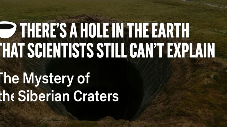 🕳️ “There's a Hole in the Earth That Scientists Still Can't Explain” — The Mystery of the Siberian Craters