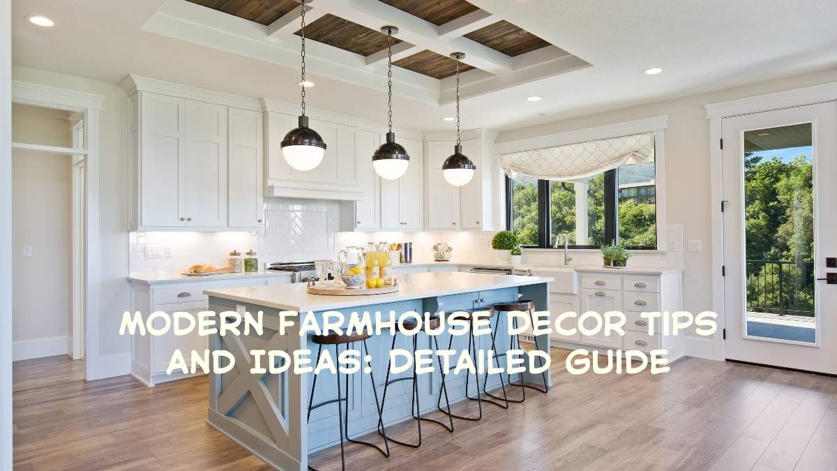 Modern Farmhouse Decor Tips