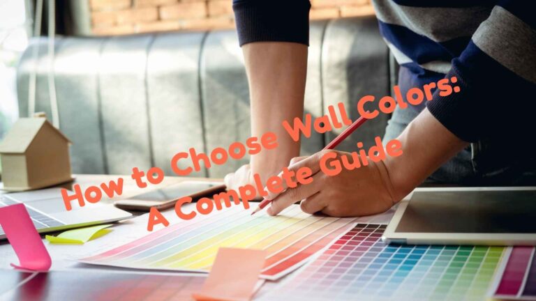 How to Choose Wall Colors
