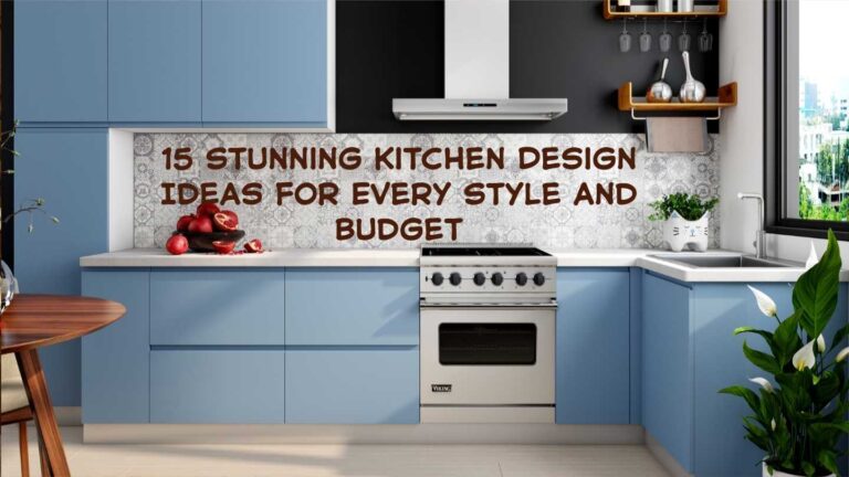 15 Stunning Kitchen Design Ideas for Every Style and Budget