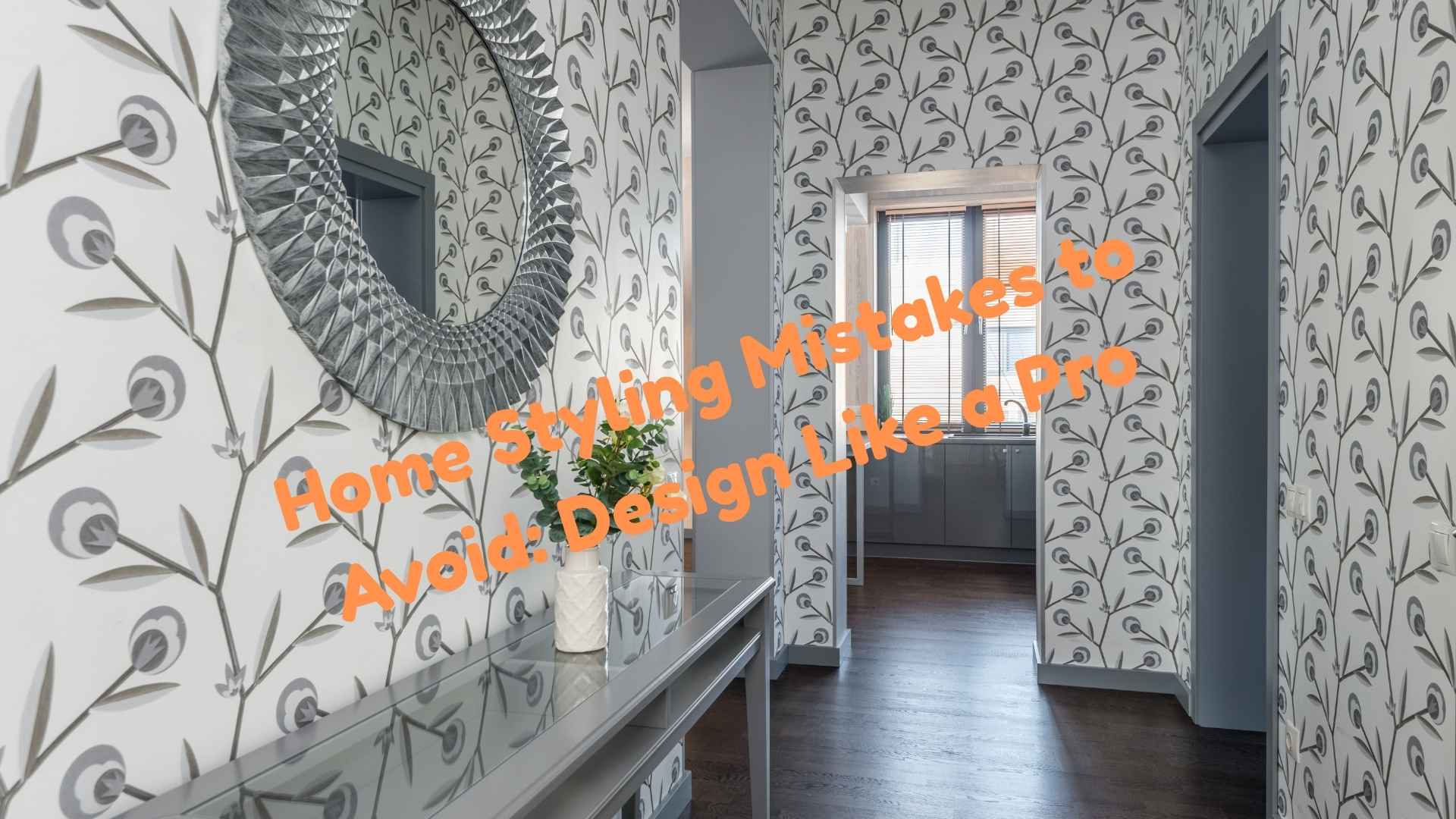 Home Styling Mistakes to Avoid