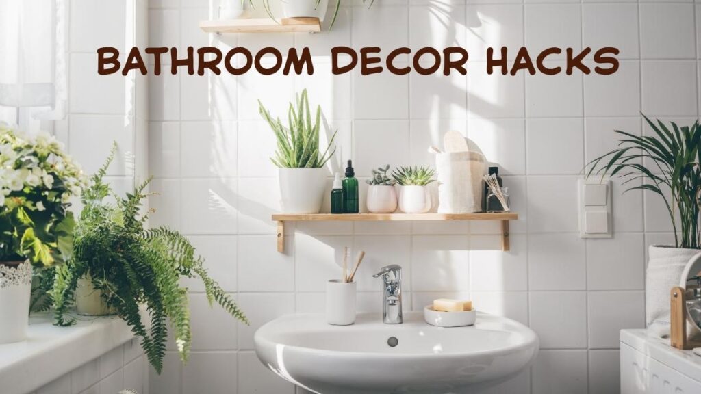 Bathroom Decor Hacks