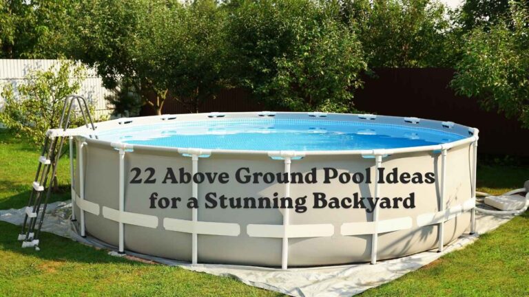22 Above Ground Pool Ideas for a Stunning Backyard