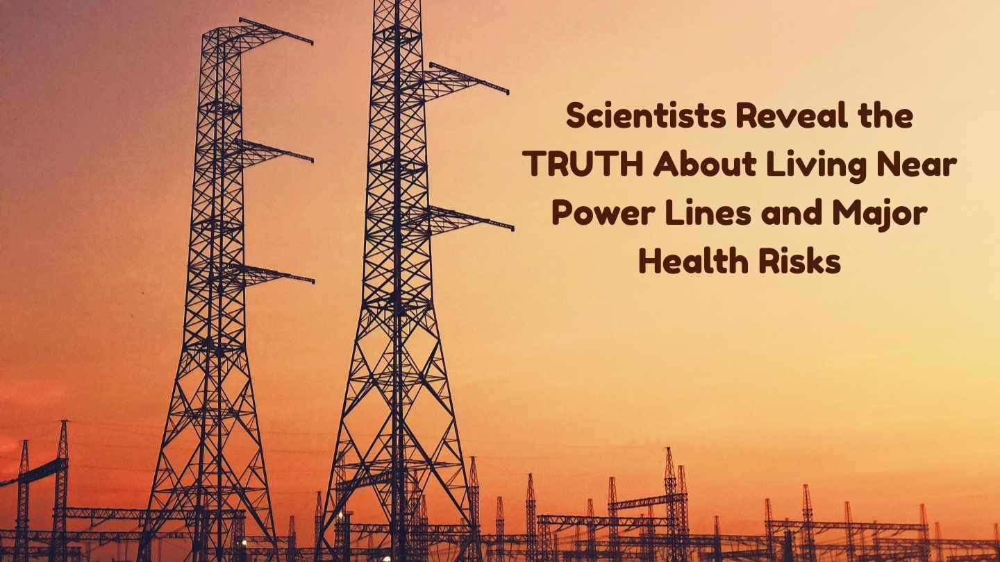 Scientists Reveal the TRUTH About Living Near Power Lines and Major Health Risks