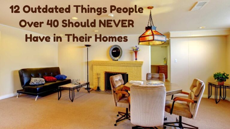 12 Outdated Things People Over 40 Should NEVER Have in Their Homes