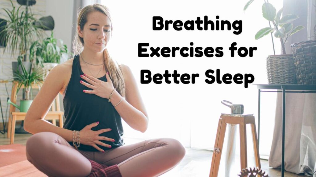Breathing Exercises for Better Sleep