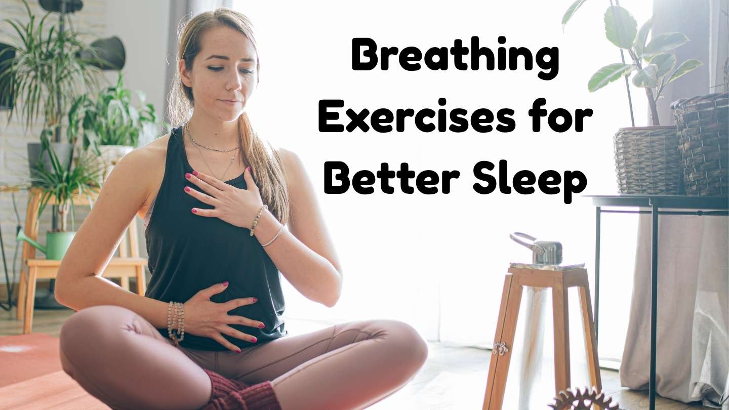 Breathing Exercises for Better Sleep