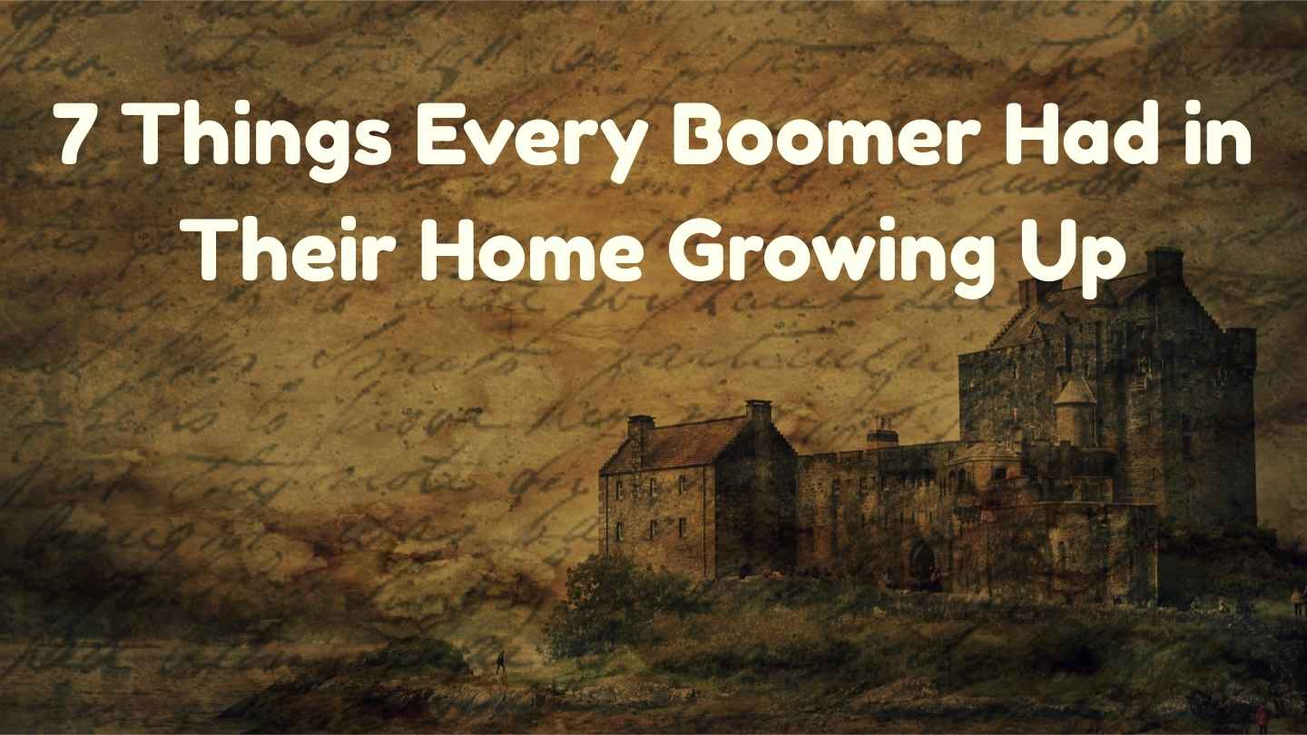 7 Things Every Boomer Had in Their Home Growing Up
