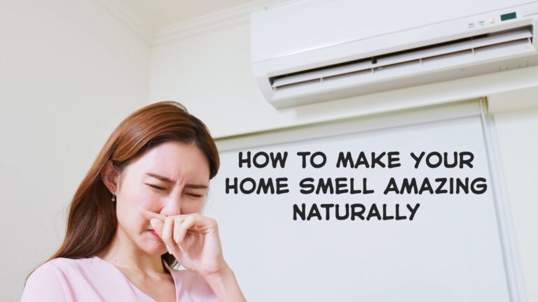 How to Make Your Home Smell Amazing Naturally