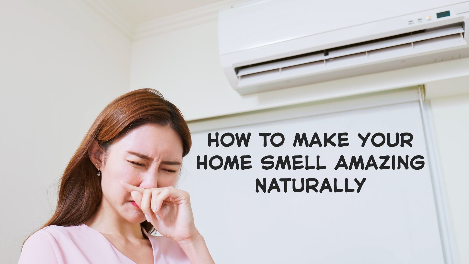 How to Make Your Home Smell Amazing Naturally