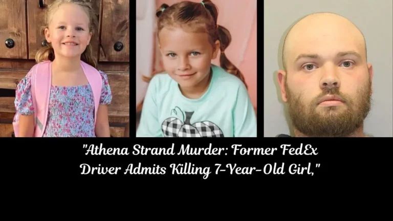 After 3 Years, FedEx Driver Pleads Guilty to Strangling 7-Year-Old Athena Strand