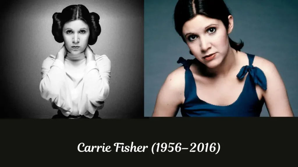 Carrie Fisher (1956–2016)